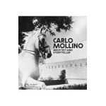 Carlo Mollino: Architect and Storyteller - Napoleone Ferrari