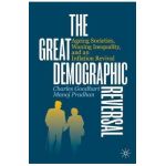 The Great Demographic Reversal: Ageing Societies, Waning Inequality, and an Inflation Revival - Charles Goodhart