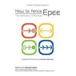 How to fence epee -The fantastic 4 method - Cl&#65533;ment Schrepfer