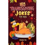 165 Thanksgiving Jokes for Kids: The Hearty Turkey Day Gift Book for Boys and Girls - Hayden Fox