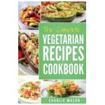 Vegetarian Cookbook: Delicious Vegan Healthy Diet Easy Recipes For Beginners Quick Easy Fresh Meal With Tasty Dishes: Kitchen Vegetarian Re - Charlie Mason