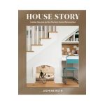 House Story: Insider Secrets to the Perfect Home Renovation - Jasmine Roth