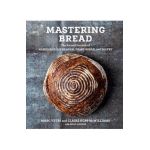 Mastering Bread: The Art and Practice of Handmade Sourdough, Yeast Bread, and Pastry [A Baking Book] - Marc Vetri