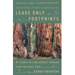 Leave Only Footprints: My Acadia-To-Zion Journey Through Every National Park - Conor Knighton