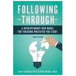 Following Through: A Revolutionary New Model for Finishing Whatever You Start - Pete Greider M. Ed