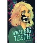 What Big Teeth - Rose Szabo