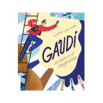 Gaudi - Architect of Imagination - Susan B. Katz