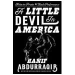 A Little Devil in America: Notes in Praise of Black Performance - Hanif Abdurraqib