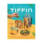 The Modern Tiffin: On-The-Go Vegan Dishes with a Global Flair - Priyanka Naik