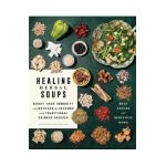 Healing Herbal Soups: Boost Your Immunity and Weather the Seasons with Traditional Chinese Recipes - Rose Cheung