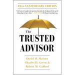 The Trusted Advisor: 20th Anniversary Edition - David H. Maister