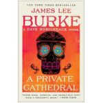 A Private Cathedral: A Dave Robicheaux Novel - James Lee Burke