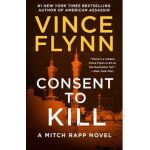 Consent to Kill, 8: A Thriller - Vince Flynn