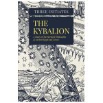 The Kybalion: A Study of The Hermetic Philosophy of Ancient Egypt and Greece - Three Initiates
