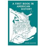 A First Book in American History (Yesterday's Classics) - Edward Eggleston