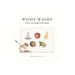 Wishy Washy: A Board Book of First Words and Colors for Growing Minds - Tabitha Paige
