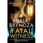 Fatal Witness: The unmissable new Erika Foster crime thriller! - Robert Bryndza