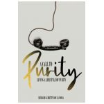 A Call to Purity: Living a Lifestyle of Purity - Richard And Brittni De La Mora