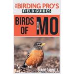 Birds of Missouri (The Birding Pro's Field Guides) - Marc Parnell