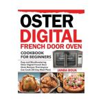 Oster Digital French Door Oven Cookbook for Beginners - Janba Bouk