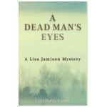 A Dead Man's Eyes: A Lisa Jamison Mystery - Lori Duffy Foster