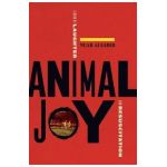 Animal Joy: A Book of Laughter and Resuscitation - Nuar Alsadir