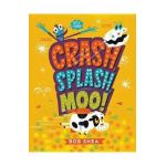 Crash, Splash, or Moo!