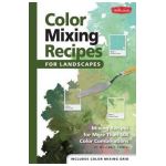 Color Mixing Recipes for Landscapes: Mixing Recipes for More Than 400 Color Combinations - William F. Powell