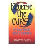 Reverse the Curse: In Your Body and Emotions - Annette Capps