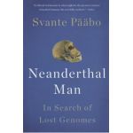Neanderthal Man: In Search of Lost Genomes - Svante P&#65533;&#65533;bo
