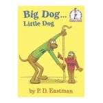 Big Dog...Little Dog - P. D. Eastman