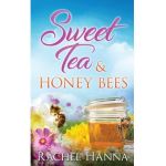 Sweet Tea & Honey Bees - Rachel Hanna