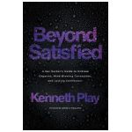 Beyond Satisfied: A Sex Hacker's Guide to Endless Orgasms, Mind-Blowing Connection, and Lasting Confidence - Kenneth Play