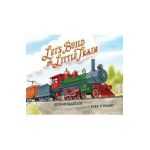 Let's Build a Little Train - Julia Richardson