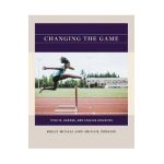 Changing the Game: Title IX, Gender, and College Athletics - Kelly Mcfall