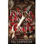 Fortune Favors the Cruel - Kel Carpenter