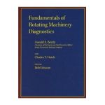 Fundamentals of Rotating Machinery Diagnostics - Donald E. Bently