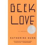Geek Love - Katherine Dunn
