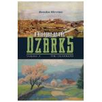 A History of the Ozarks, Volume 3, 3: The Ozarkers - Brooks Blevins