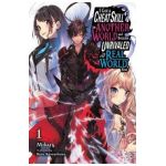 I Got a Cheat Skill in Another World and Became Unrivaled in the Real World, Too, Vol. 1 (Light Novel) - Miku