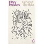 Black No More - George S. Schuyler
