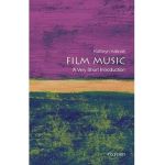 Film Music: A Very Short Introduction - Kathryn Kalinak