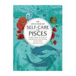 Little Book of Self-Care for Pisces