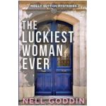 The Luckiest Woman Ever: (Molly Sutton Mysteries 2) - Nell Goddin