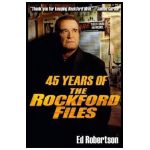 45 Years of The Rockford Files: An Inside Look at America's Greatest Detective Series - Ed Robertson