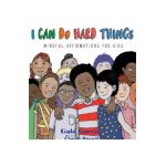I Can Do Hard Things: Mindful Affirmations for Kids - Gabi Garcia