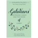 Galatians: Redeeming Grace and the Cross of Christ - Melissa Mcphail