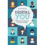 Digital You: Real Personal Branding in the Virtual Age - William Arruda