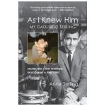As I Knew Him: My Dad, Rod Serling - Anne Serling