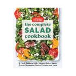 The Complete Salad Cookbook: A Fresh Guide to 200+ Vibrant Dishes Using Greens, Vegetables, Grains, Proteins, and More - America's Test Kitchen